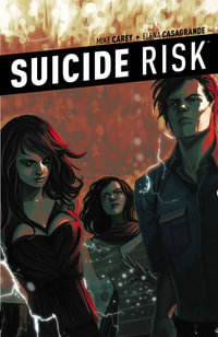 Suicide Risk Volume 6 : Suicide Risk - Mike Carey