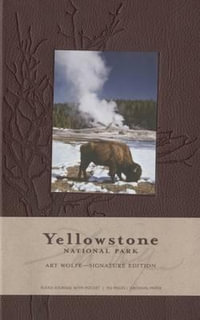 Yellowstone National Park Hardcover Ruled Journal : Insights Journals - Art Wolfe