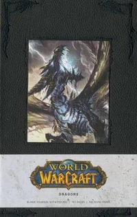 World of Warcraft : Dragons Hardcover Blank Journal - . Blizzard Entertainment