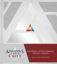 Assassin's Creed Unity : Abstergo Industries Employee Handbook - Christie Golden