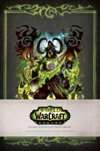 World of Warcraft : Legion Deluxe Hardcover Sketchbook - Insight Editions