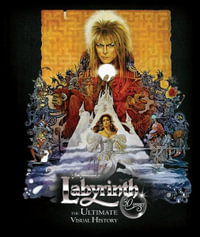 Labyrinth : The Ultimate Visual History - Paula M Block