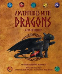 DreamWorks Dragons: Adventures with Dragons : DreamWorks Dragons: A Pop-Up History - Joshua Pruett