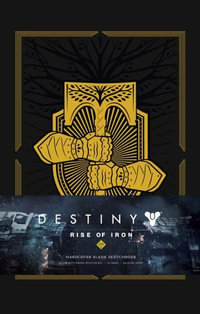 Destiny : Rise of Iron : Blank Hardcover Sketchbook - Insight Editions