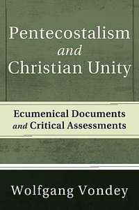 Pentecostalism and Christian Unity - Wolfgang Vondey