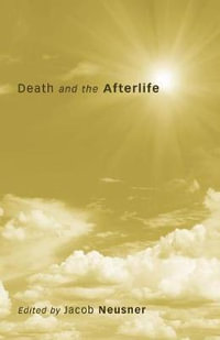 Death and the Afterlife - Jacob Neusner