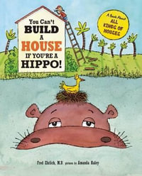 You Can't Build a House If You're a Hippo! : You Can't... - Harriet Ziefert