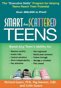 Smart but Scattered Teens : The "Executive Skills" Program for Helping Teens Reach Their Potential - Richard Guare