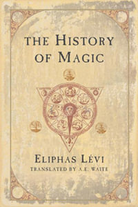 The History of Magic - Éliphas Lévi