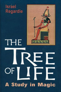 The Tree of Life : A Study in Magic - Israel Regardie