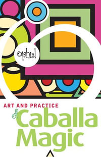 The Art and Practice of Caballa Magic - Ophiel