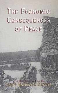 The Economic Consequences of the Peace - John Maynard Keynes