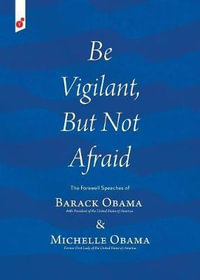 Be Vigilant But Not Afraid : The Farewell Speeches of Barack Obama and Michelle Obama - [Then] President-Ele Barack Obama