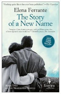 The Story of a New Name : A Novel (Neapolitan Novels, 2) - Elena Ferrante