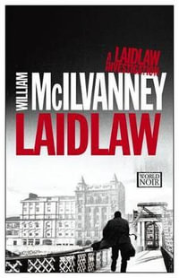 Laidlaw : Laidlaw Trilogy - William McIlvanney