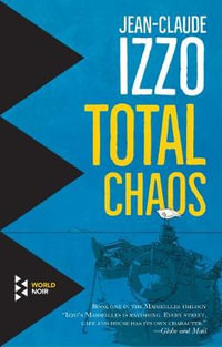 Total Chaos : Book One in the Marseilles Trilogy - Jean-Claude Izzo