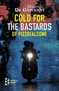 Cold for the Bastards of Pizzofalcone : The Bastards of Pizzofalcone - Maurizio de Giovanni