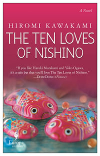 The Ten Loves of Nishino - Hiromi Kawakami