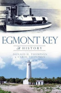 Egmont Key : A History - Donald H Thompson