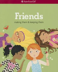 Friends (Revised) : Making Them & Keeping Them - Patti Kelley Criswell