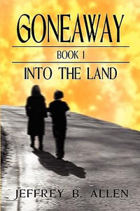 Gone Away Into the Land - Jeffrey B. Allen