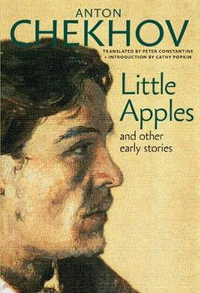 Little Apples : And Other Early Stories - Anton Chekhov