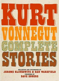 Kurt Vonnegut Complete Stories - Kurt Vonnegut