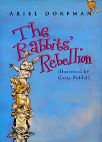 The Rabbits' Rebellion - Ariel Dorfman