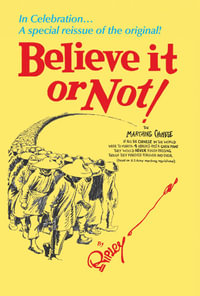 Ripley's Believe It or Not! : In Celebration... A special reissue of the original! - Ripley's Believe It Or Not!