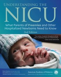 Understanding the NICU : What Parents of Preemies and Other Hospitalized Newborns Need to Know - Meera Meerkov MD