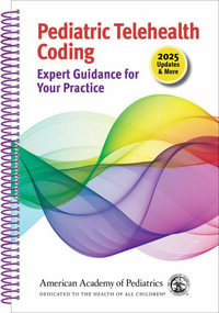 Pediatric Telehealth Coding : Expert Guidance for Your Practice - AAP Committee on Coding and Nomenclature