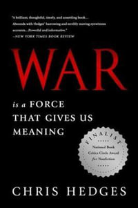 War Is a Force that Gives Us Meaning - Chris Hedges