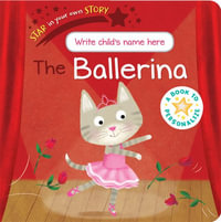 Star in Your Own Story the Ballerina : Star in Your Own Story - Sebastien Braun