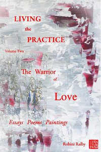 Living the Practice Vol. 2 : Warrior of Love - Rohini Ralby