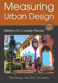 Measuring Urban Design:  : Metrics for Livable Places - Reid Ewing