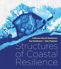 Structures of Coastal Resilience - Catherine Seavitt Nordenson