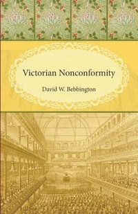 Victorian Nonconformity - David W. Bebbington