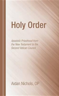 Holy Order : Oscott - Aidan Op Nichols