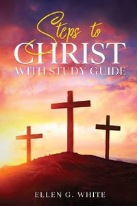 Steps to Christ : With Study Guide - Ellen G White