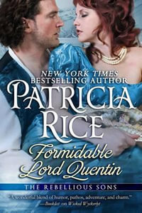 Formidable Lord Quentin : A Rebellious Sons Novel - Patricia Rice