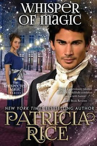 Whisper of Magic : Unexpected Magic Book Two - Patricia Rice