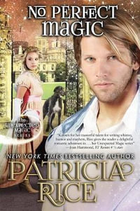 No Perfect Magic : Unexpected Magic - Patricia Rice