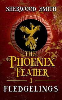 The Phoenix Feather : Fledglings - Sherwood Smith