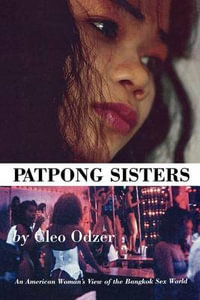 Patpong Sisters : An American Woman's View of the Bangkok Sex World - Cleo Odzer