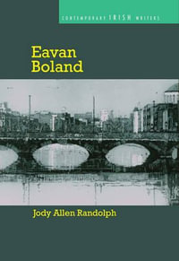 Eavan Boland : Contemporary Irish Writers - Jody Allen Randolph