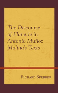 The Discourse of Flanerie in Antonio Munoz Molina's Texts - Richard Sperber