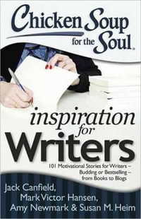 CSS: Inspiration for Writers : 101 Motivational Stories for Writers - Budding or Bestselling - from Boo - Jack Canfield