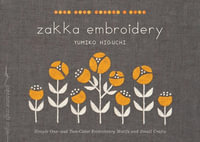 Zakka Embroidery : Simple One- and Two-Color Embroidery Motifs and Small Crafts - Yumiko Higuchi