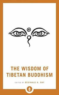 The Wisdom of Tibetan Buddhism : Shambhala Pocket Library - Reginald A. Ray