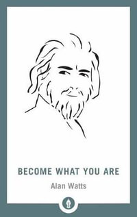 Become What You Are : Shambhala Pocket Library - Alan Watts